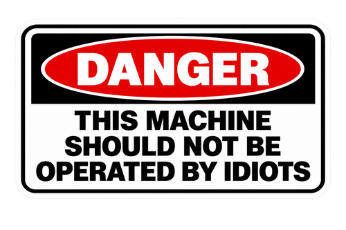 Danger This Machine Should Not Be Operated By Idiots helmet tattoo