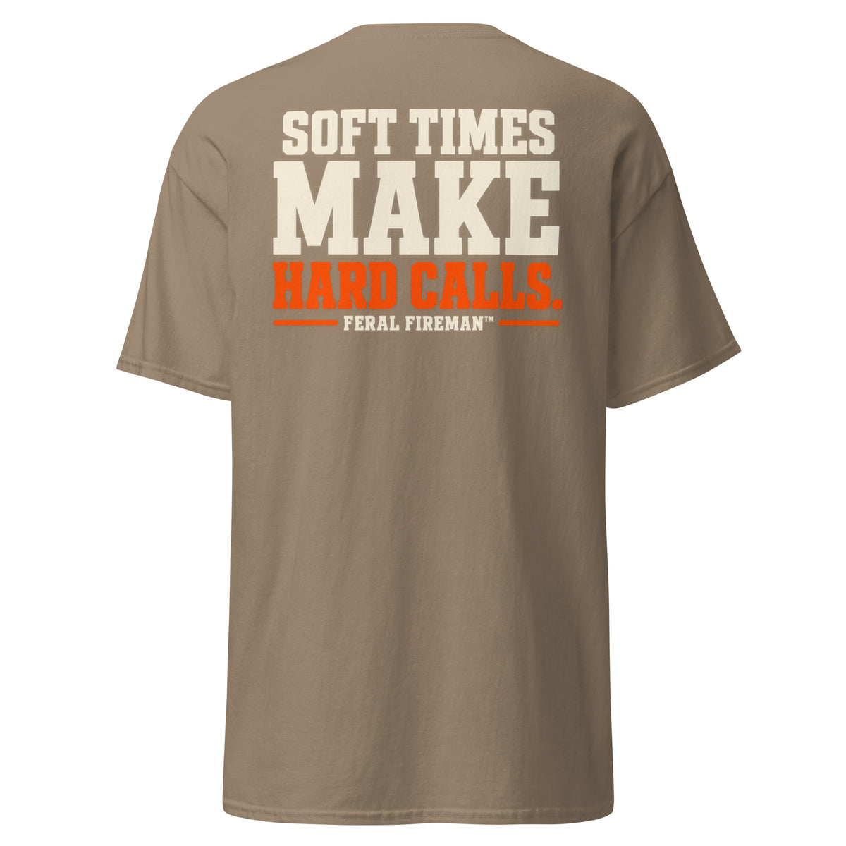Soft Times Make Hard Calls Feral Fireman Essential Tee in brown savana, back view